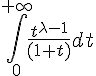\Large \Bigint_{0}^{+\infty}\frac{t^{\lambda-1}}{(1+t)}dt